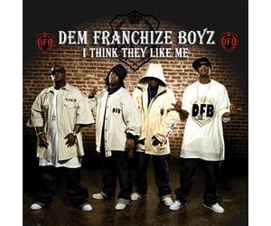 Dem Franchise Boyz - I Think They Like Me