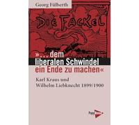 '...¿dem liberalen Schwindel ein Ende zu machen': Karl Kraus und Wilhelm Liebknecht 1899/1900
