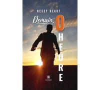 Demain, 0 heure - Nessy Heart - Le Lys Bleu - broché - Roman