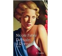 Demain à Rome Nicole Fabre (Auteur)