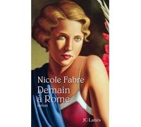 Demain à Rome - Nicole Fabre - Lattes - broché - Roman