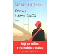Maria Duenas – Demain à Santa Cecilia – Roman – Broché – Éditions Robert Laffont