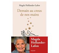 Demain au creux de nos mains Magda Hollander-Lafon (Auteur)