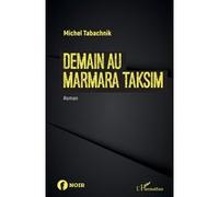 Michel Tabachnik – Demain au Marmara Taksim – Roman – Broché
