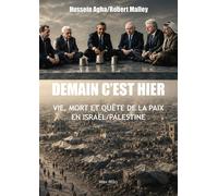 Demain c’est hier Vie, Mort et Quête de la paix en Israël/Palestine - Essais - documents - Hussein Agha - Max Milo Editions - ebook (ePub) - Essai