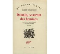 Demain, ce seront des hommes - Calder Willingham - Gallimard - broché - Livre