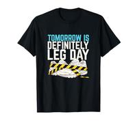 Demain, C'est définitivement Leg Day Fitness Squat Gym Goer T-Shirt