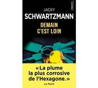 Demain c'est loin Jacky Schwartzmann (Auteur)