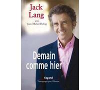 Demain comme hier - Jack Lang - Fayard - broché - Récit