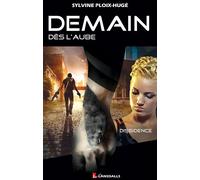 Demain dès l’Aube Tome 2 - Dissidence - Sylvine Ploix-Hugé - Lansdalls Max - broché - Roman