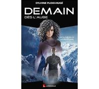Demain dès l’Aube Tome 3 - Nouveaux Horizons - Sylvine Ploix-Hugé - Lansdalls Max - broché - Roman adolescent