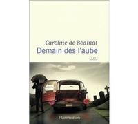 Caroline de Bodinat – Demain dès l'aube – Essai – Broché