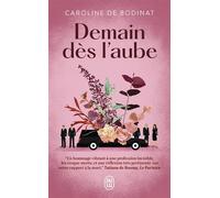 Demain dès l'aube - Caroline de Bodinat - J'ai Lu - Poche - Essai