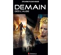 Demain dès l'aube - Dissidence - Tome 2 - Sylvine Ploix-Hugé - Lansdalls Max - broché - Roman