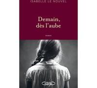 Demain, dès l'aube Isabelle Le Nouvel (Auteur)
