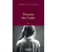 Demain, dès l'aube - Isabelle Le Nouvel - Michel Lafon - broché - Roman