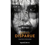 Demain disparue - David Coulon - Fayard - broché - Roman