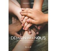 Demain Est À Nous - Ces Enfants Qui Changent Le Monde