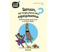 Demain, est-ce que j'aurai des superpouvoirs ?, tome 12: Et toutes les questions que tu te poses sur ta vie dans le futur.