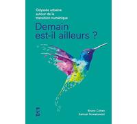 Demain est-il ailleurs ?: Odyssée urbaine autour de la transition numérique