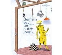 Demain est (presque) un autre jour Michel Galvin (Auteur), Olivier Douzou (Collection dirigée par)