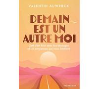 Demain est un autre moi – L'art d'en finir avec les blocages et les croyances qui vous limitent