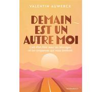 Demain est un autre moi L art d en finir avec les blocages et les croyances qui vous limitent - Valentin Auwercx - Marabout - broché - Guide