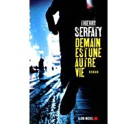 Thierry Serfaty – Demain est une autre vie – Roman – Broché