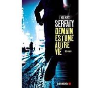 Demain est une autre vie Thierry Serfaty (Auteur)