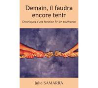 Demain, il faudra encore tenir: Chroniques d'une fonction RH en souffrance