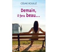 Demain il fera beau - Céline Rouille - City - broché - Roman