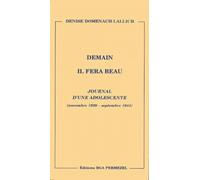 Demain il fera beau : Journal d'une adolescente (5 novembre 1939 - septembre 1944)