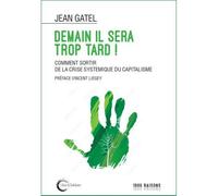 Demain il sera trop tard - Jean Gatel - Libre & Solidaire - broché - Etude