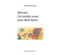 Demain, j'ai rendez-vous avec Bob Dylan - Dora Breitman - Maurice Nadeau-Lettres Nouvelles - broché - Roman