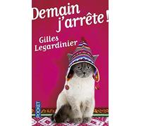 [[Demain j'arrete (Best)]] [By: Gilles Legardinier] [January, 2013]