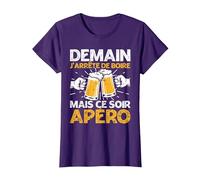 Demain J'Arrete De Boire Apéro Fête Bière Homme Femme Cadeau T-Shirt, Femme, Violet, S