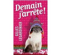 Demain j'arrête ! Gilles Legardinier (Auteur)