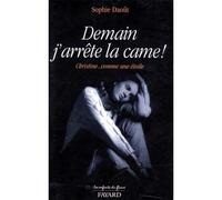 Demain j'arrête la came !: Christine... comme une étoile