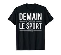 Demain Je Commence Le Sport Promis Humour Régime T-Shirt