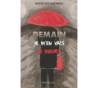 Demain, je m'en vais, je meurs