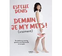 Demain je m'y mets (vraiment !) - Se mettre au running quand on est flemmarde et occupée