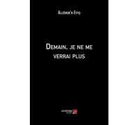 Demain, Je Ne Me Verrai Plus