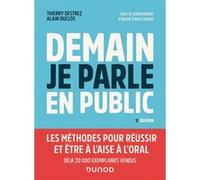 Demain Je Parle En Public - Les Méthodes Pour Réussir Et Être À L'aise À L'oral