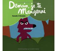 DEMAIN, JE TE MANGERAI