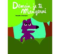 demain je te mangerai