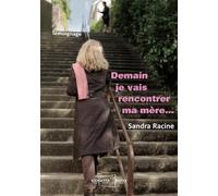 Demain je vais rencontrer ma mère...