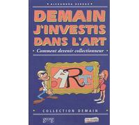 Demain J'investis Dans L'art - Comment Devenir Collectionneur