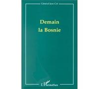 Demain la bosnie Jean Cot (Auteur)