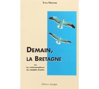 Demain, la Bretagne: Ou la métamorphose du modèle breton