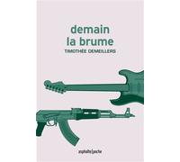 Demain la brume - Timothée Demeillers - Asphalte Editions - Poche - Roman
